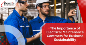 The Importance of Electrical Maintenance Contracts for Business Sustainability