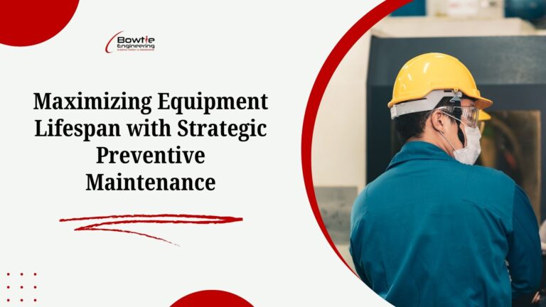 Maximizing Equipment Lifespan with Strategic Preventive Maintenance