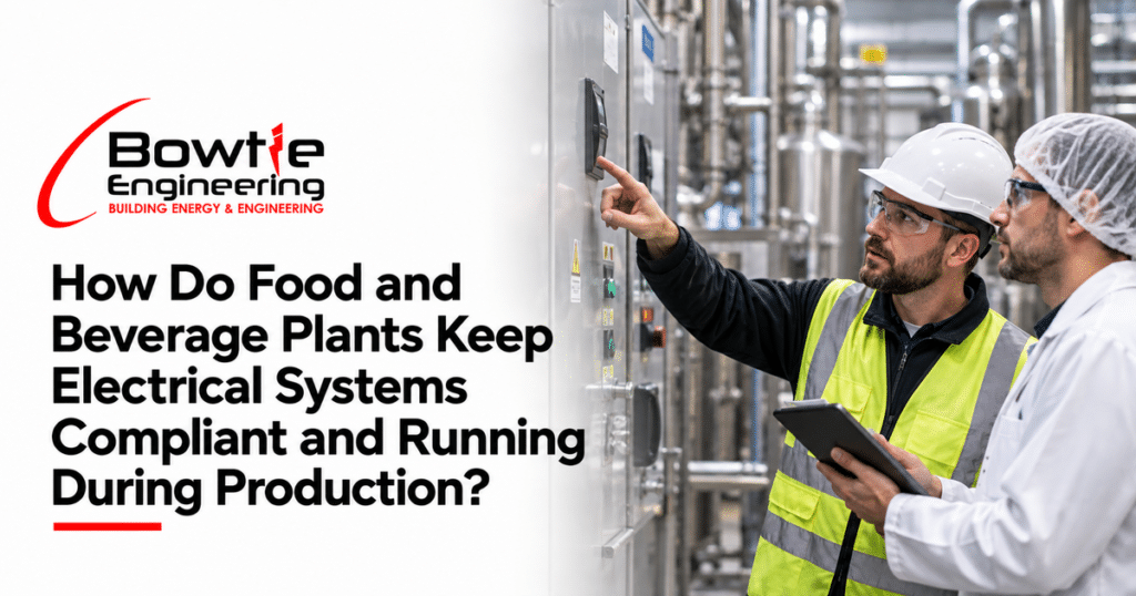 Bowtie Engineering: How Do Food and Beverage Plants Keep Electrical Systems Compliant and Running During Production?